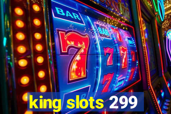 king slots 299